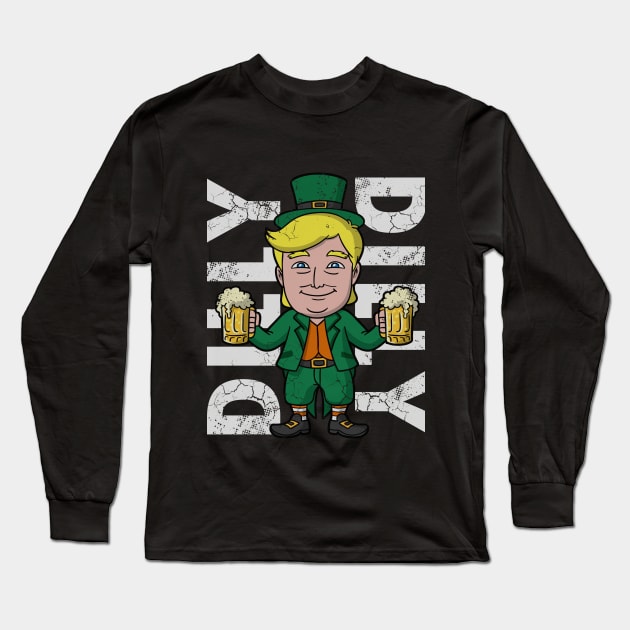 Trump Dilly Dilly Irish St Patricks Day Long Sleeve T-Shirt by E